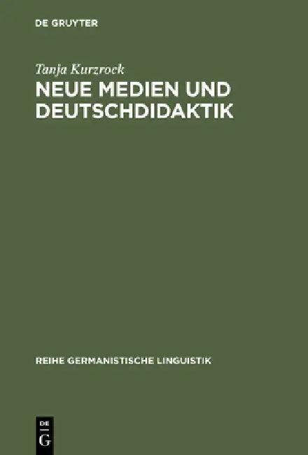 Neue Medien und Deutschdidaktik (English, Tanja Kurzrock)