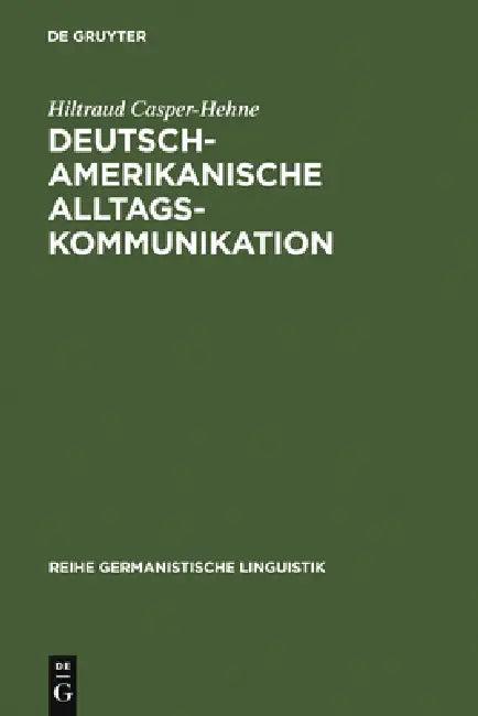 Deutsch-amerikanische Alltagskommunikation (English, Hiltraud Casper-Hehne)