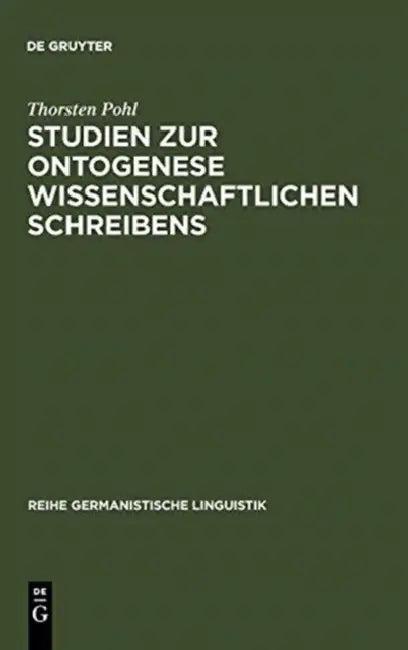 Studien Zur Ontogenese Wissenschaftlichen Schreibens (English, Thorsten Pohl)