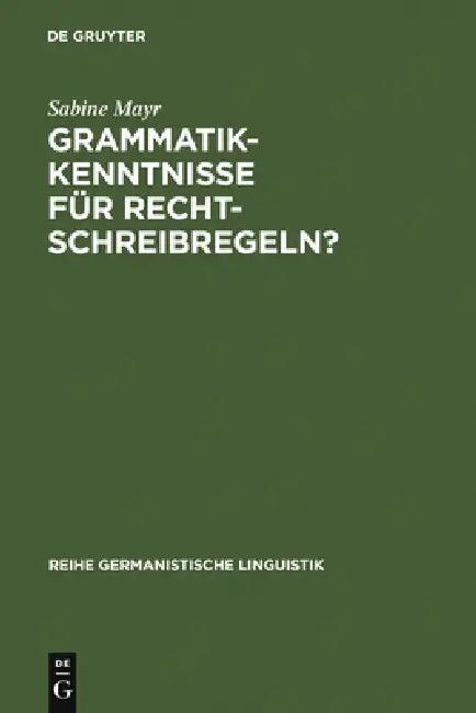 Grammatikkenntnisse für Rechtschreibregeln? (English, Sabine Mayr)