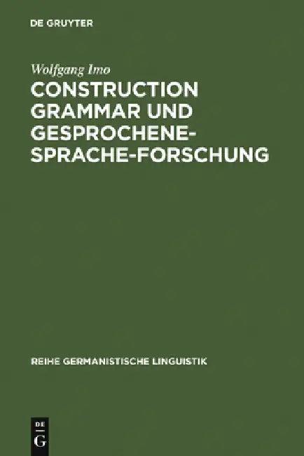 Construction Grammar und Gesprochene-Sprache-Forschung (English, Wolfgang Imo)