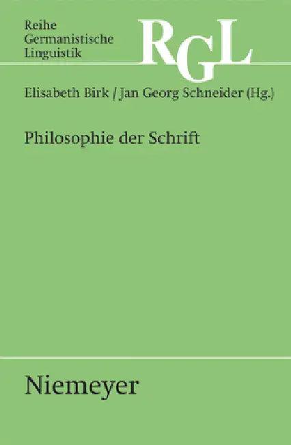 Philosophie der Schrift (English, Elisabeth Birk | Jan Georg Schneider)