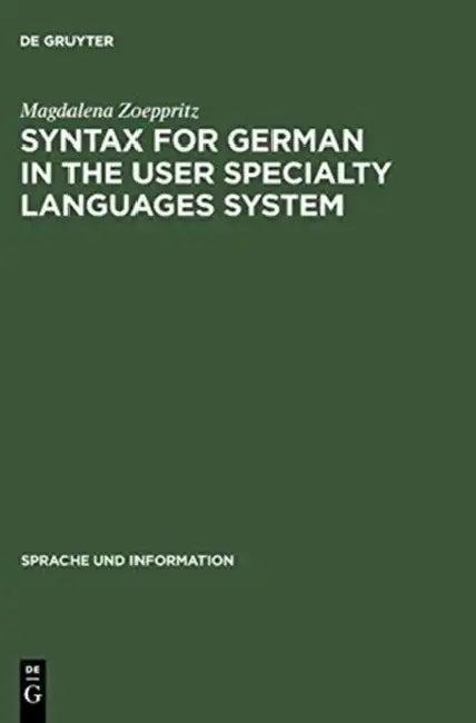 Syntax for German in the User Specialty Languages System (English, Magdalena Zoeppritz)