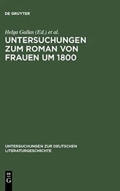Untersuchungen zum Roman von Frauen um 1800 (English, Helga Gallas | Magdalene Heuser)