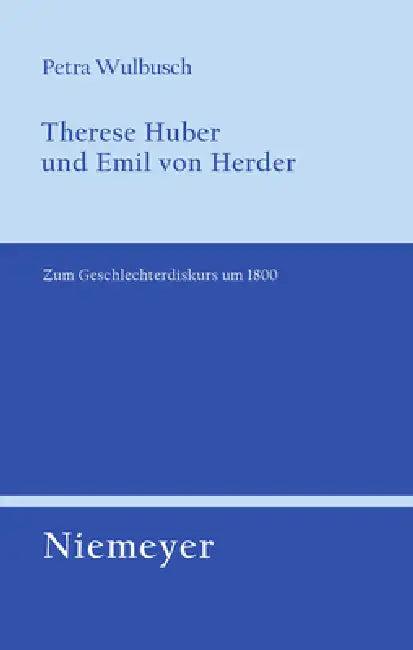 Therese Huber und Emil von Herder (English, Petra Wulbusch)