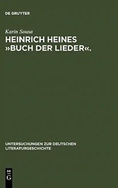 Heinrich Heines »Buch Der Lieder«. (English, Karin Sousa)