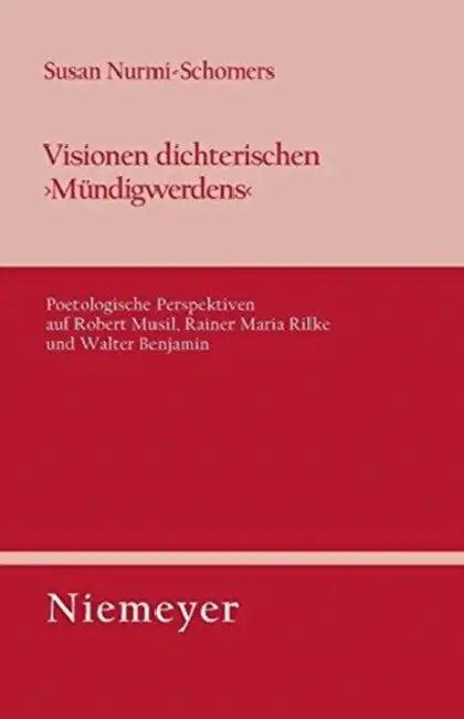 Visionen Dichterischen 'Mündigwerdens' (English, Susan Nurmi-Schomers)