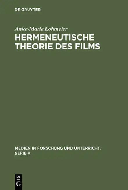 Hermeneutische Theorie des Films (English, Anke-Marie Lohmeier)
