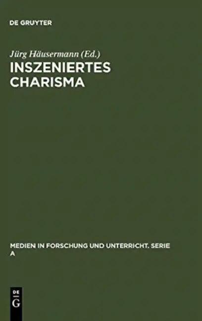 Inszeniertes Charisma (English, Jürg Häusermann)
