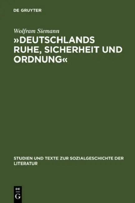 »Deutschlands Ruhe, Sicherheit Und Ordnung« (English, Wolfram Siemann)