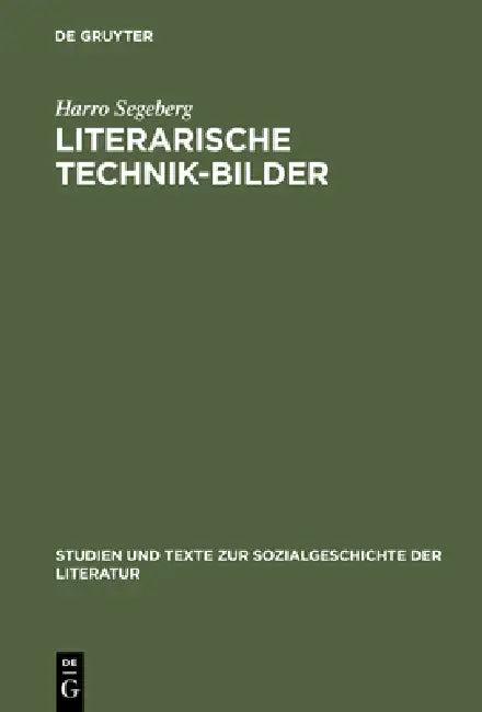 Literarische Technik-Bilder (English, Harro Segeberg)