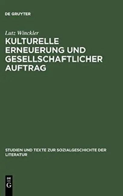 Kulturelle Erneuerung Und Gesellschaftlicher Auftrag (English, Lutz Winckler)