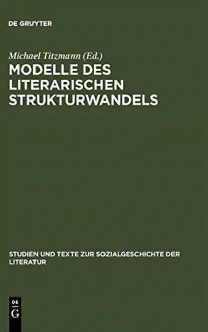 Modelle Des Literarischen Strukturwandels (English, Michael Titzmann)