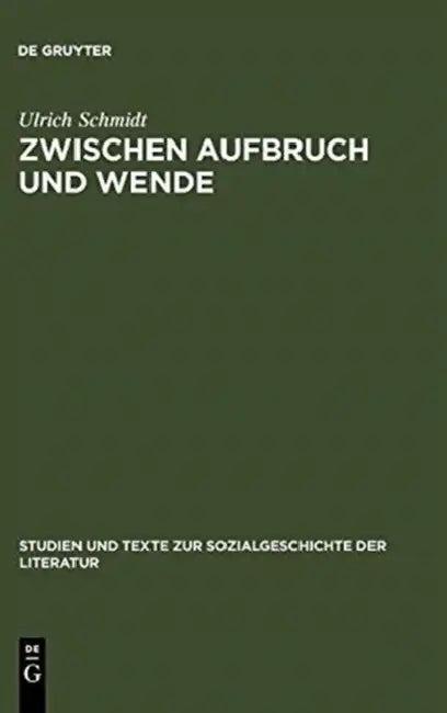 Zwischen Aufbruch und Wende (English, Ulrich Schmidt)