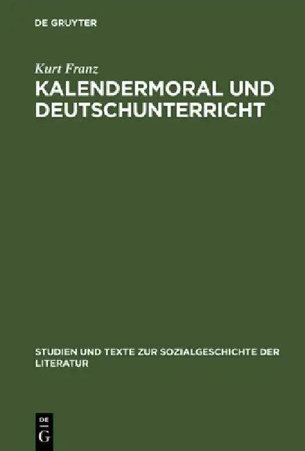 Kalendermoral und Deutschunterricht (English, Kurt Franz)