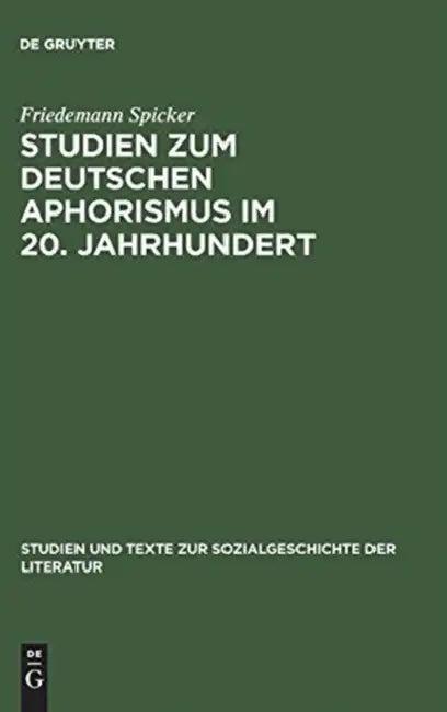 Studien zum deutschen Aphorismus im 20. Jahrhundert (English, Friedemann Spicker)