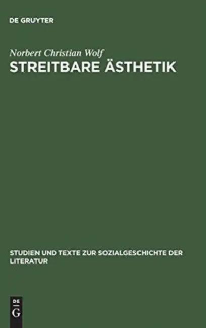 Streitbare Ästhetik (English, Norbert Christian Wolf)