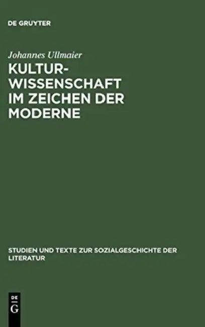 Kulturwissenschaft im Zeichen der Moderne (English, Johannes Ullmaier)