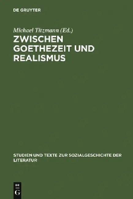 Zwischen Goethezeit und Realismus (English, Michael Titzmann)