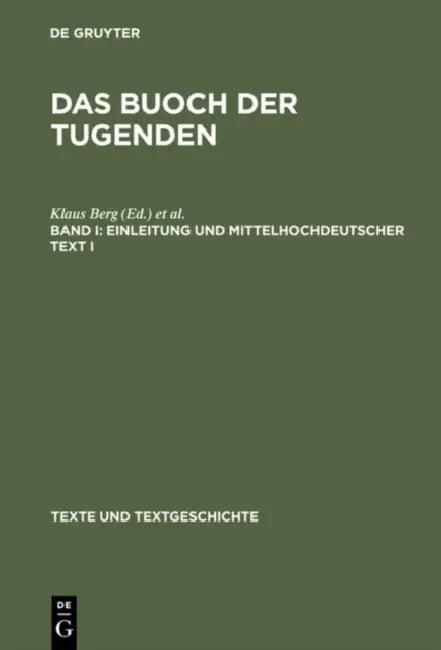 Das buoch der tugenden, Band I, Einleitung und mittelhochdeutscher Text I (English, Klaus Berg | Monika Kasper)