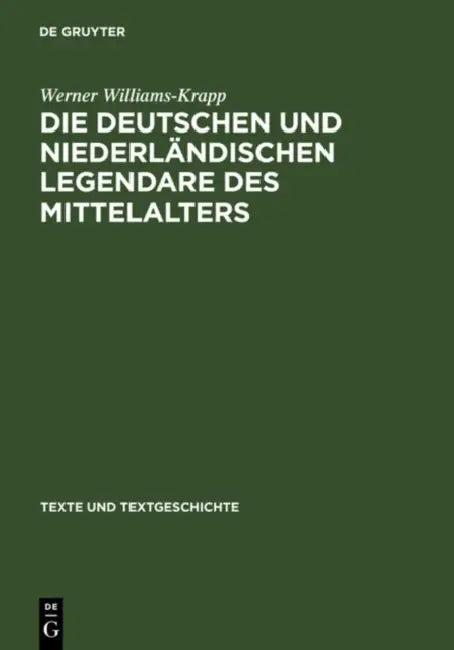 Die deutschen und niederländischen Legendare des Mittelalters (English, Werner Williams-Krapp)