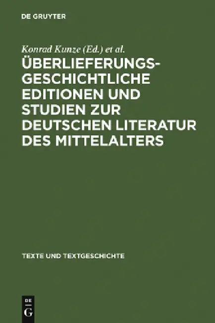 Überlieferungsgeschichtliche Editionen Und Studien Zur Deutschen Literatur Des Mittelalters (English, Konrad Kunze | Johannes G. Mayer | Bernhard Schn