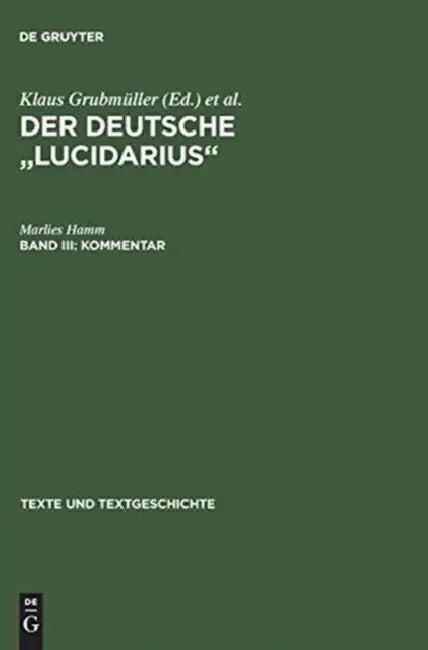 Der deutsche "Lucidarius", Band III, Kommentar (English, Marlies Hamm)