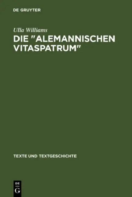 Die " Alemannischen Vitaspatrum " (English, Ulla Williams)