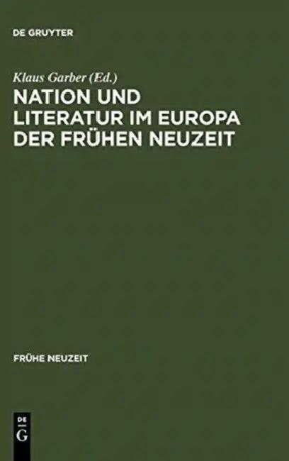 Nation und Literatur im Europa der Frühen Neuzeit (English, Klaus Garber)
