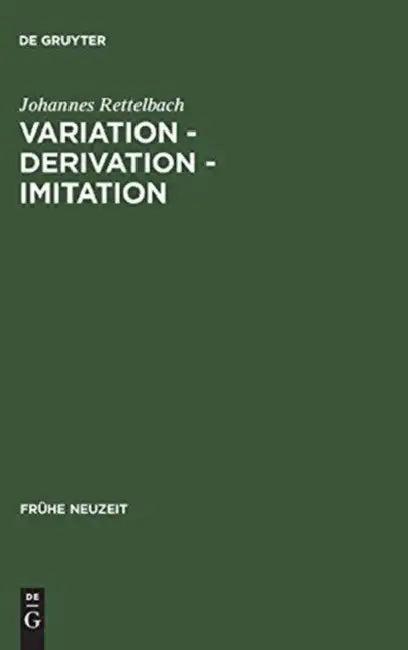 Variation - Derivation - Imitation (English, Johannes Rettelbach)