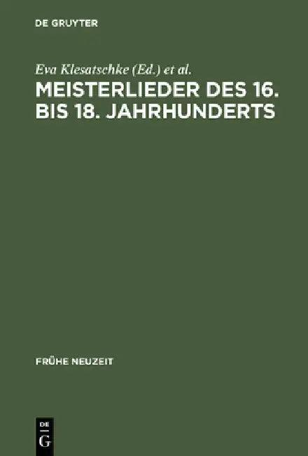 Meisterlieder des 16. bis 18. Jahrhunderts (English, Eva Klesatschke | Horst Brunner)