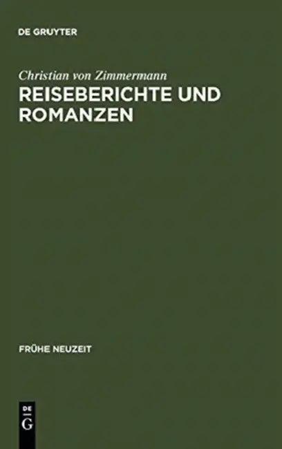 Reiseberichte und Romanzen (English, Christian Von Zimmermann)