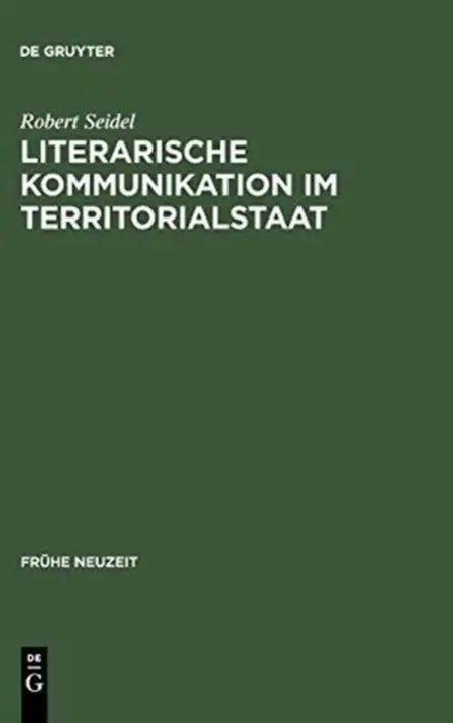 Literarische Kommunikation im Territorialstaat (English, Robert Seidel)