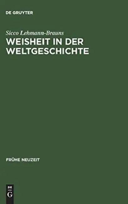 Weisheit in der Weltgeschichte (English, Sicco Lehmann-Brauns)