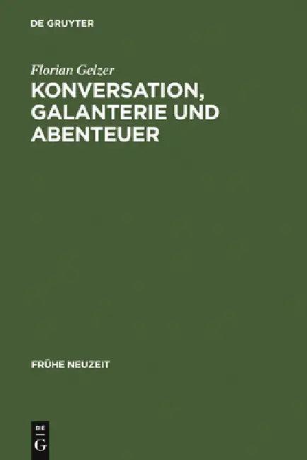 Konversation, Galanterie und Abenteuer (English, Florian Gelzer)