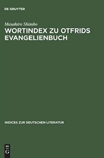 Wortindex Zu Otfrids Evangelienbuch (English, Masahiro Shimbo)
