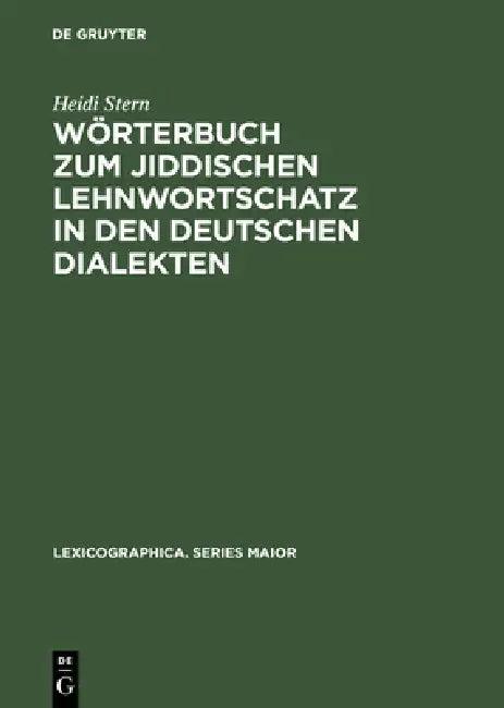 Wörterbuch Zum Jiddischen Lehnwortschatz in Den Deutschen Dialekten (English, Heidi Stern)