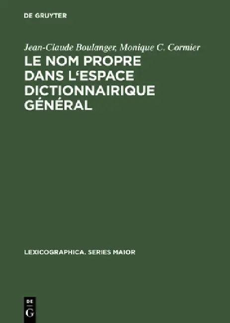 Le nom propre dans l'espace dictionnairique général (English, Jean-Claude Boulanger | Monique C. Cormier)