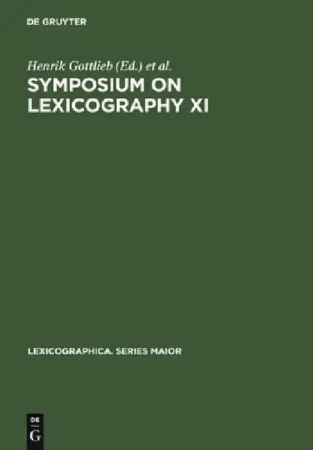 Symposium on Lexicography XI (English, Henrik Gottlieb | Jens Erik Mogensen | Arne Zettersten)