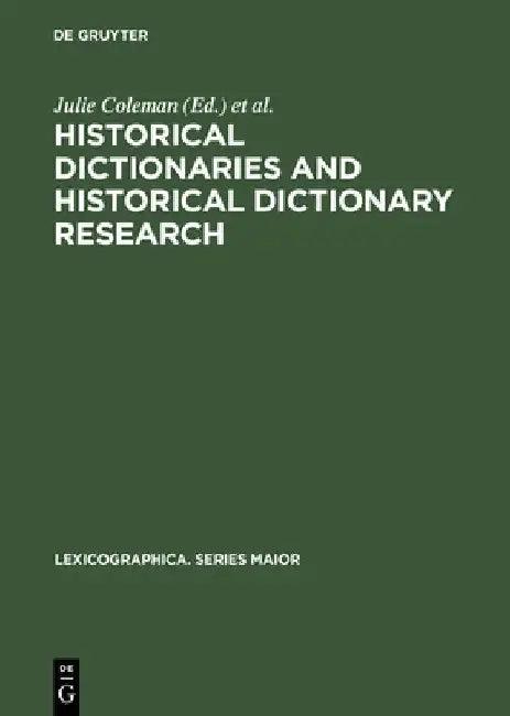 Historical Dictionaries and Historical Dictionary Research (English, Julie Coleman)