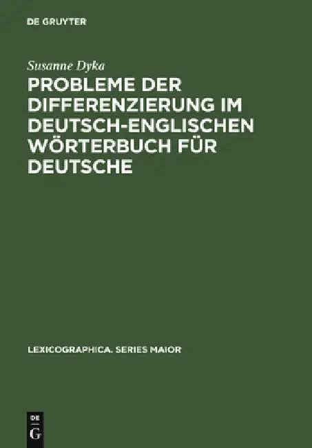 Probleme Der Differenzierung Im Deutsch-Englischen Wörterbuch Für Deutsche (English, Susanne Dyka)