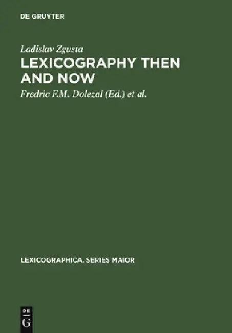 Lexicography Then and Now (English, Ladislav Zgusta)