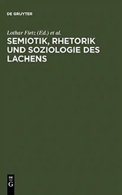 Semiotik, Rhetorik und Soziologie des Lachens (English, Lothar Fietz | Joerg O. Fichte | Hans-Werner Ludwig)