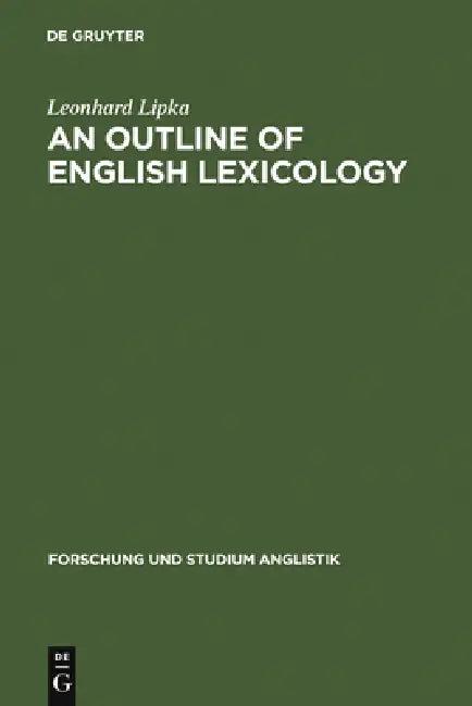 An Outline of English Lexicology (English, Leonhard Lipka)
