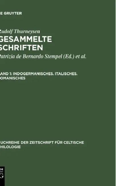 Indogermanisches. Italisches. Romanisches (English, Patrizia De Bernardo Stempel | Rolf Ködderitzsch | Rudolf Thurneysen)