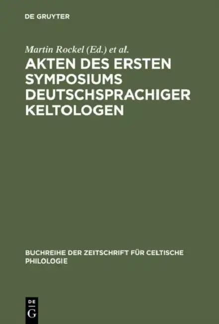 Akten Des Ersten Symposiums Deutschsprachiger Keltologen (English, Martin Rockel | Stefan Zimmer)