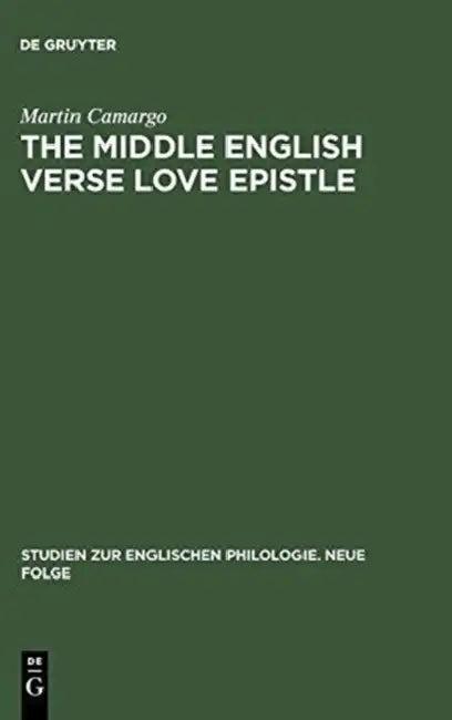 The Middle English Verse Love Epistle (English, Martin Camargo)