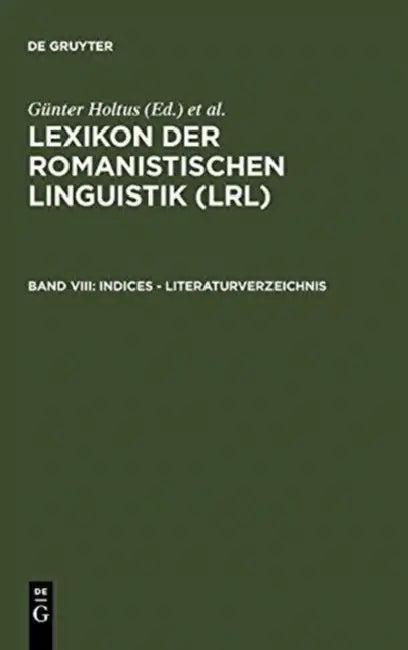 Indices - Literaturverzeichnis (English, Günter (EDT)/ Metzeltin, Michael (EDT)/ Schmitt, Christian (EDT) Holtus)