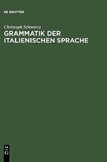 Grammatik der italienischen Sprache (English, Christoph Schwarze)