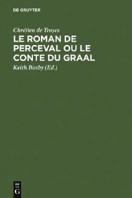 Le Roman de Perceval ou Le Conte du Graal (English, Keith Busby | Chrétien de Troyes)